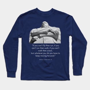 Martin Luther King Jr Quote Long Sleeve T-Shirt